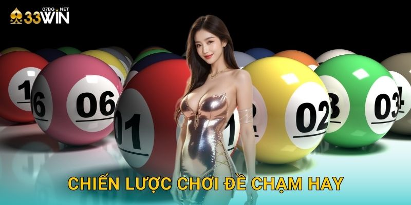Chiến lược chơi đề chạm hay