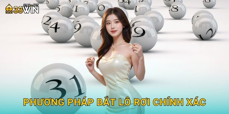 Phương pháp bắt lô rơi chính xác
