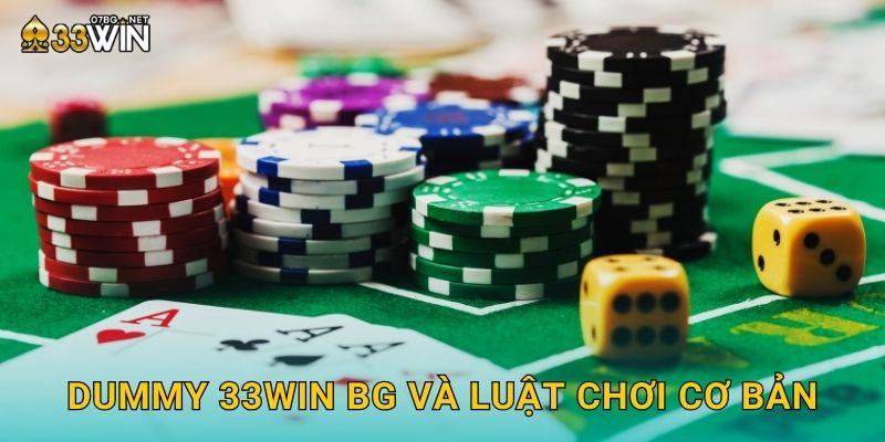 Dummy 33win bg và luật chơi cơ bản